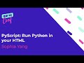 PyScript: Run Python in your HTML - Sophia Yang