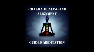 Chakra Clearing  and Alignment Meditation