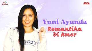 Yuni Ayunda - Romantika Di Amor (Official Music Video)