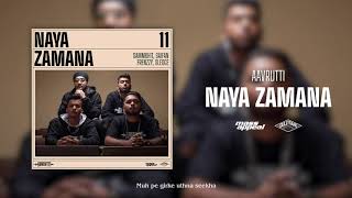 Aavrutti – Naya Zamana (Official Audio) | Naya Zamana | Mass Appeal India | Gully Gang