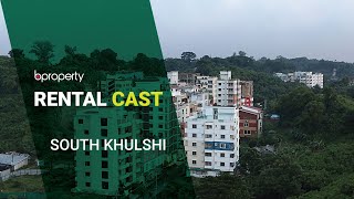 Bproperty RentalCast | South Khulshi | Chattogram