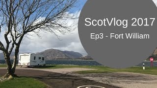 ScotVlog 2017 Ep3: Bunree, Fort William