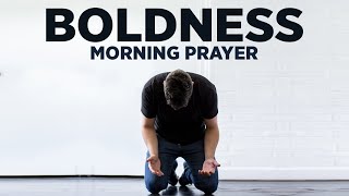 Be Encouraged and Be Bold | A Blessed Prayer To Start Your Day