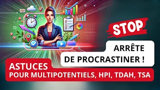 Procrastination: stratégies efficaces pour profils atypiques