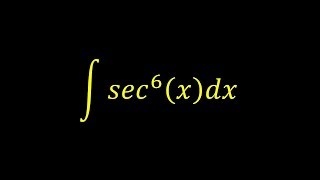 Integral of sec^6(x) - Integral example