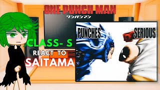 Class-S React to Saitama/One Punch Man || (All Parts) || react to Saitama || gacha club