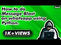 How to send a Whatsapp message using Python?|Tamil|Message Blast|Selenium|knowledgeon|