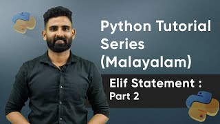 Part 7 | Elif Statement - Part 2 | Python Malayalam Tutorial Series