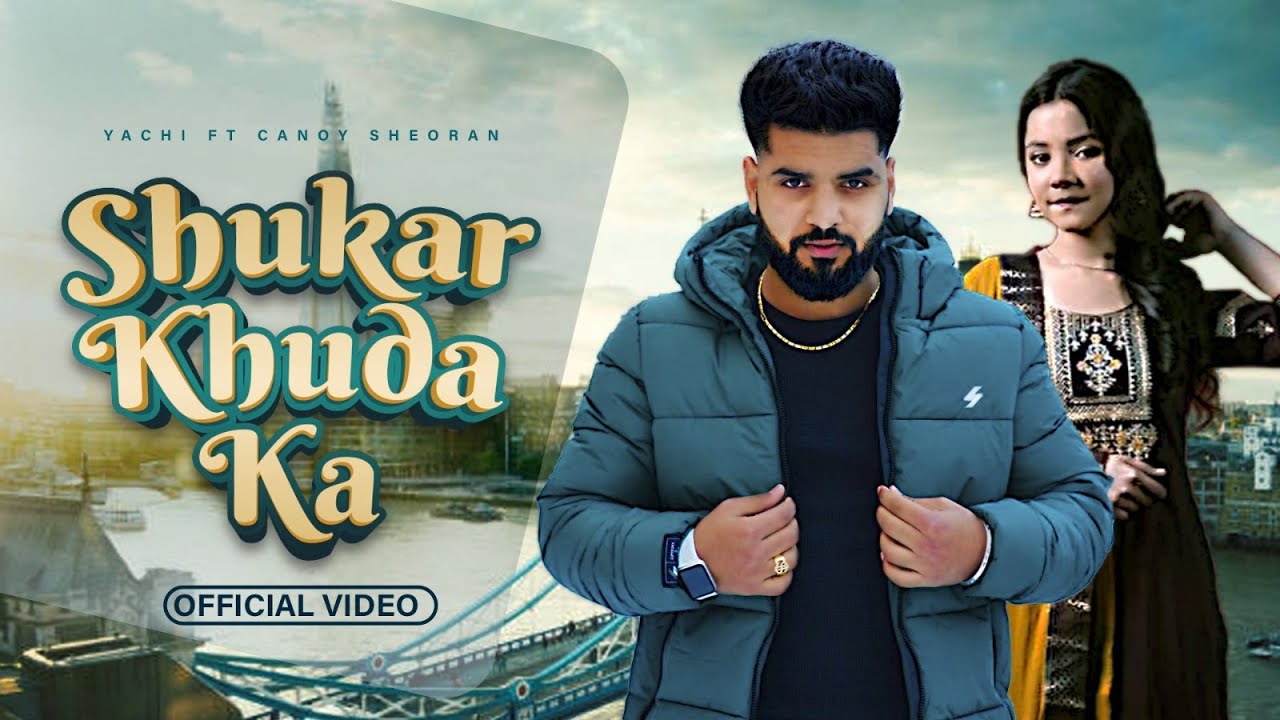 Shukar Khuda Ka Candy Sheoran Yachi Dhounchak Song Lyrics Music