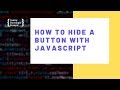 How To Hide a Button With JavaScript