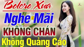 Nhạc Trữ Tình Bolero Mới Đét..TUYỆT PHẨM 1160 Bolero Nhạc Vàng Chọn Lọc NGHE MÃI KHÔNG CHÁN Nưc Lòng