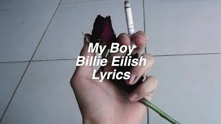 My Boy || Billie Eilish Lyrics