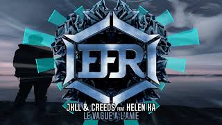 JKLL \u0026 Creeds Feat. Helen Ka - Le vague à l'âme