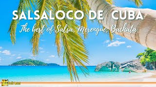 Salsaloco De Cuba - The Best of Salsa Merengue Bachata