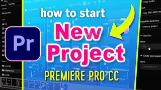 How To Start a NEW PROJECT in Premiere Pro cc