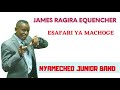 esafari ya machoge james ragira equencher nyamecheo junior band