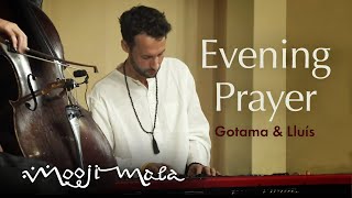 Gotama \u0026 Lluís – Evening Prayer