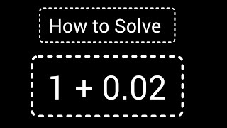 1+0.02 ||1 Plus 0.02 || How to add the Decimal Number 0.02 with the Whole Number 1