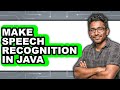 How to Make Speech Recognition in Java (only Way)
