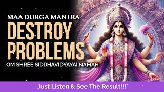 Goddess Durga Mantra to Destroy Problems | Om Shree Siddhavidyayai Namah