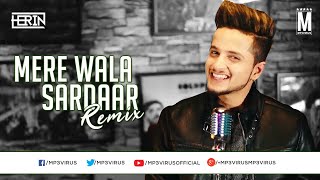 Mere Wala Sardaar | Remix | Herin | Jugraj Sandhu | Latest Punjabi Song | New Punjabi Songs 2018