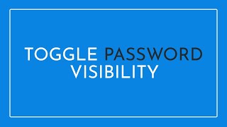 Toggle Password Visibility Using Javascript