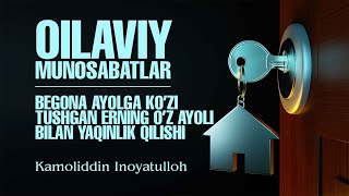 Oilaviy munosabatlar | 20 | Begona ayolga ko’zi tushgan erning o’z ayoli bilan yaqinlik qilishi