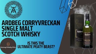 Ardbeg Corryvreckan Islay Single Malt Scotch Whisky – Is This the Ultimate Peaty Beast?