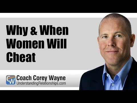 Why & When Women Will Cheat Why & When Women Will Cheat