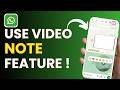 How To Use WhatsApp Video Note Feature !