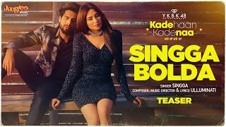 Singga | Singga Bolda | Teaser | Mahira Sharma | Kade Haan Kade Naa | Latest Punjabi Songs 2021