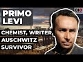 Primo Levi: Chemist, Writer, Auschwitz Survivor