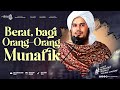 BERAT BAGI ORANG - ORANG YANG MUNAFIK ~ DERRY SULAIMAN