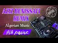 Cheb Aziz Benisafi Dj KhaLeD 3 Remix Algerian Music