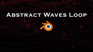 Easy Abstract Waves Motion Loop - Blender Tutorial