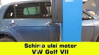 Schimb ulei motor VW Golf VII / Service Auto Expert Oradea