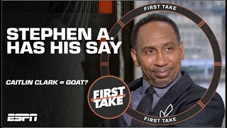 Stephen A. addresses TWO ARGUMENTS for Caitlin Clark as the GOAT | First Take