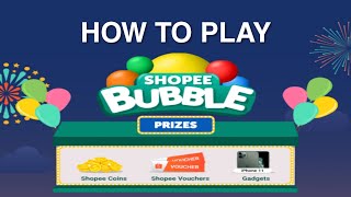 How to Play and Win SHOPEE BUBBLES | Win IPHONE 11!!