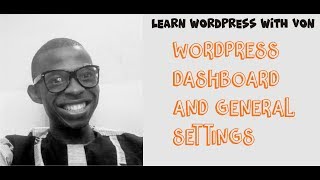 The WordPress Dashboard and General Settings (Tutorial 2)