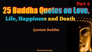 25 Buddha Quotes on Love, Life, Happiness and Death | Part 4 | Words Of Humanity.