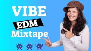 VIBE Mixtape Vol 1 - Best EDM Mixtape July 2020
