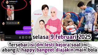 TERSEBAR ISI DM LESTI KEJORA SOAL INI KEGABUTAN BUSUI,, ABANG L HAPPY BANGEET DIAJAKIN PAPABI