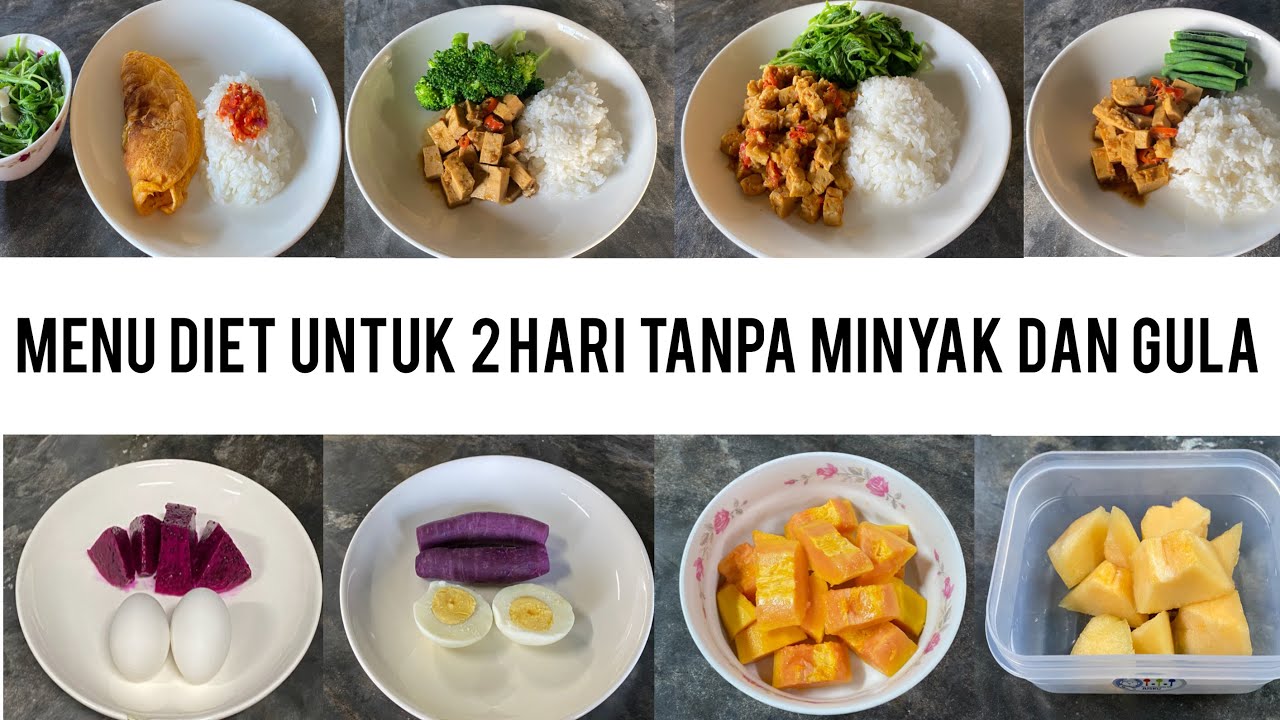 Menu Diet Untuk 2 Hari Tanpa Minyak Tanpa Gula Ll Mudah Enak Dan Sehat ...