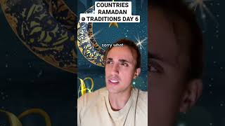 Countries Ramadan Traditions Day 6