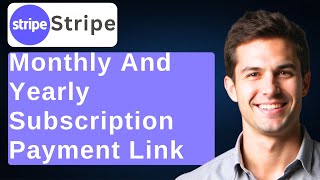 How to Create a Stripe Payment Link with Monthly and Yearly Subscription Options [2026 Guide]