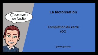 Complétion du carré (CC)