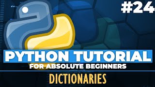 Python tutorial for ABSOLUTE Beginners! Dictionaries in Python - Episode 24