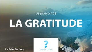 Le pouvoir de la gratitude. Ou comment pratiquer la gratitude et vivre ses miracles ?