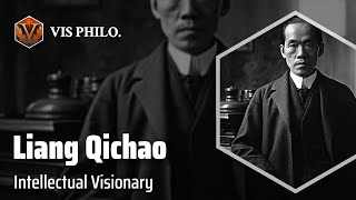 Liang Qichao: Catalyst of Chinese Reform｜Philosopher Biography