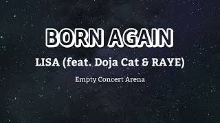 LISA - BORN AGAIN (feat. Doja Cat \u0026 RAYE) || Empty Concert Arena [USE HEADPHONES] 🎧